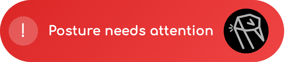 Red banner: Posture needs attention.