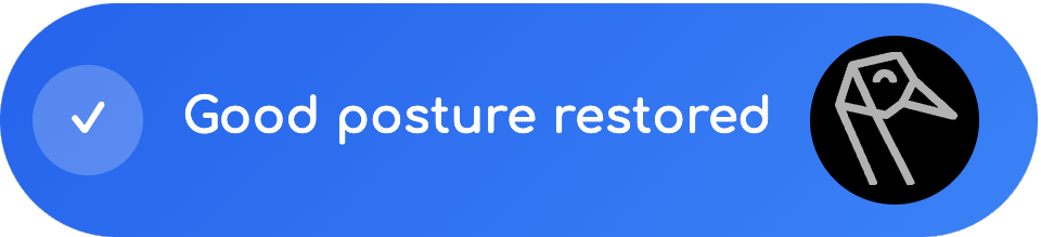 Green banner: Good job, you have corrected your posture.